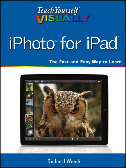 Title details for Teach Yourself VISUALLY iPhoto for iPad by Richard Wentk - Available